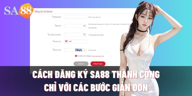 cach dang ky sa88 thanh cong chi voi cac buoc gian don